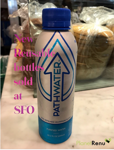 SFO, reusable water bottle, great changes, Planet Renu